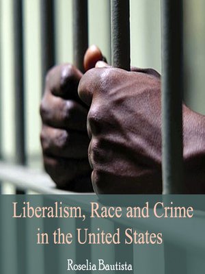 cover image of Liberalism, Race and Crime in the United States